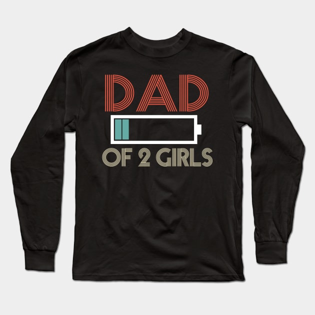 Dad Of 2 Girls Long Sleeve T-Shirt by The store of civilizations